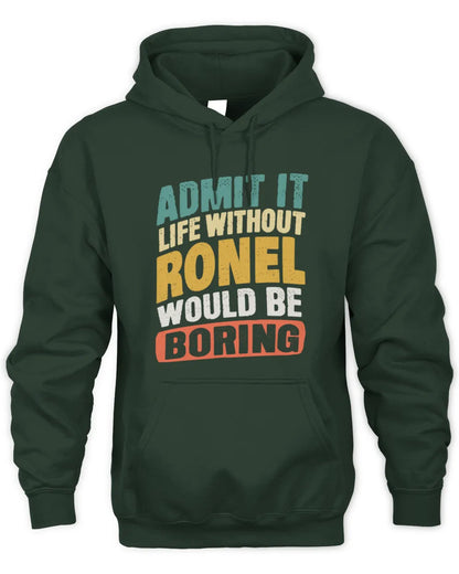 RONEL TP88-K4-229
Personalized Funny Quote Apparel “Life Without NAME Would Be Boring” - Unisex Hoodie - Forest Green