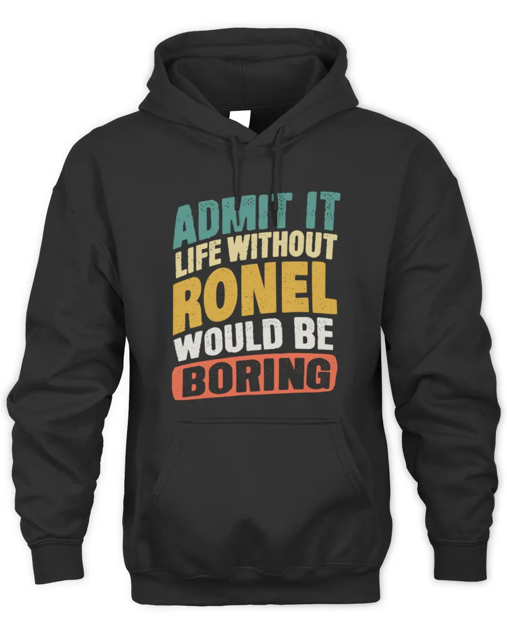 RONEL TP88-K4-229
Personalized Funny Quote Apparel “Life Without NAME Would Be Boring” - Unisex Hoodie - Black