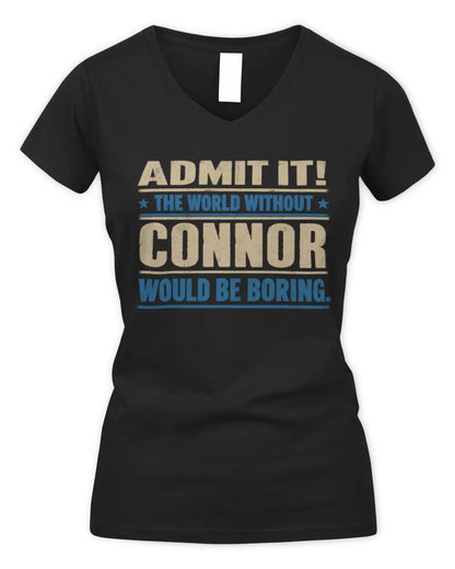 CONNOR TP68-K2-968 – Personalized Funny Quote Apparel “The World Without NAME Would Be Boring” - Women's V-Neck T-Shirt - Black