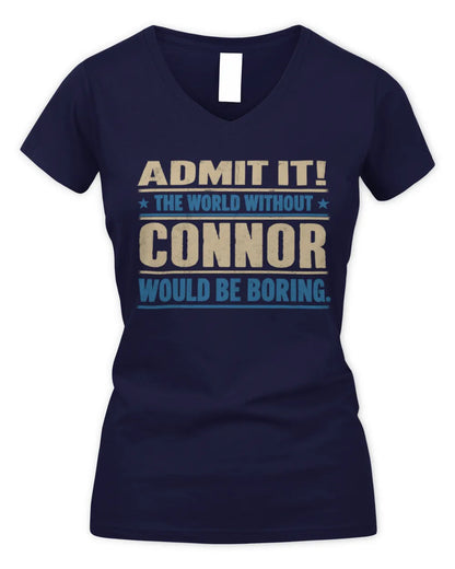 CONNOR TP68-K2-968 – Personalized Funny Quote Apparel “The World Without NAME Would Be Boring” - Women's V-Neck T-Shirt - Navy