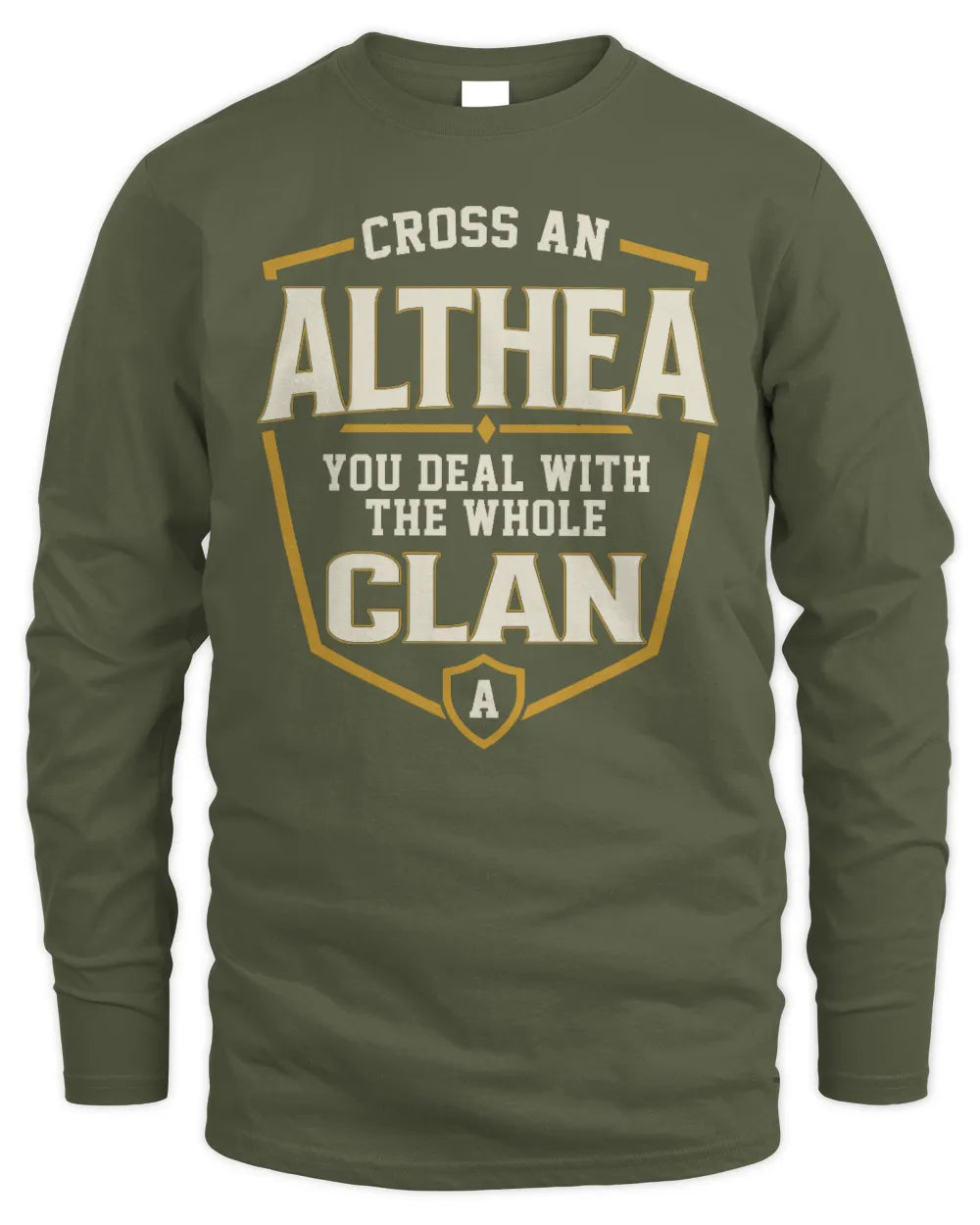 ALTHEA NT1-K008 Cross A/An NAME, You Deal With the Whole Clan | Personalized Vintage T-Shirt - Men's Long Sleeved T-Shirt - Military Green
