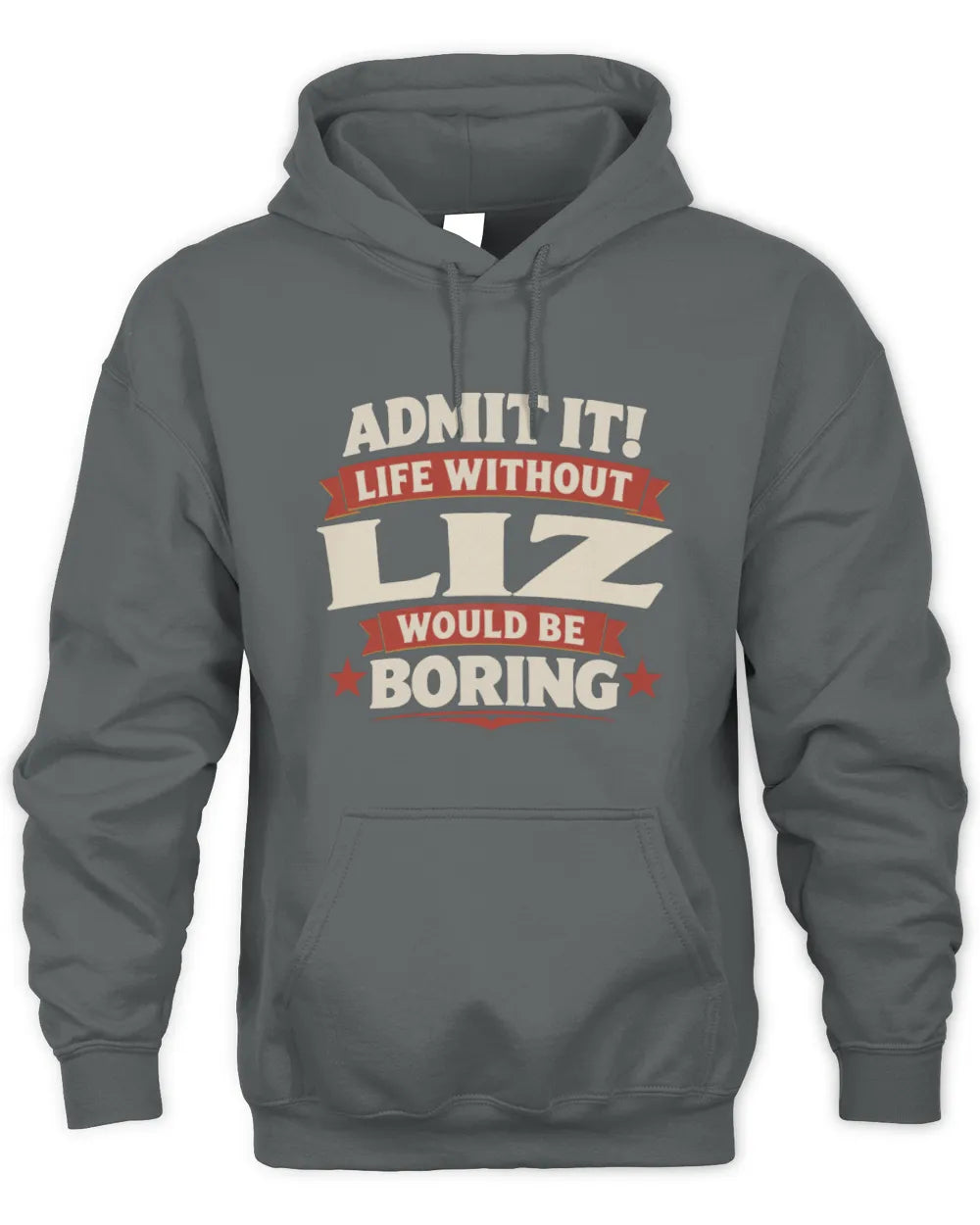 LIZ P4 KT003 Personalized Funny Quote Apparel “Life Without NAME Would Be Boring” - Unisex Hoodie - Charcoal