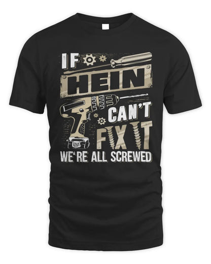 HEIN TX03 P02 - Personalized Handyman Mechanic Shirt “If NAME Can’t Fix It, We’re All Screwed” - Unisex Standard T-Shirt - Black