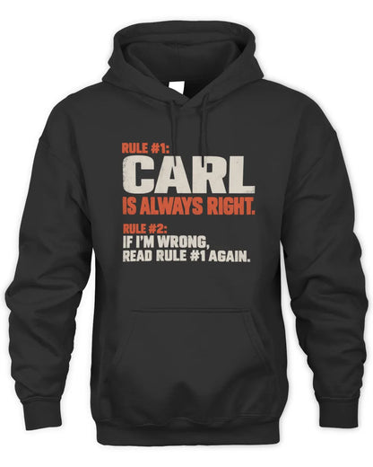 CARL NP1-H006 - Always Right Personalized Name T-Shirt – Funny Custom Name Shirt - Unisex Hoodie - Black