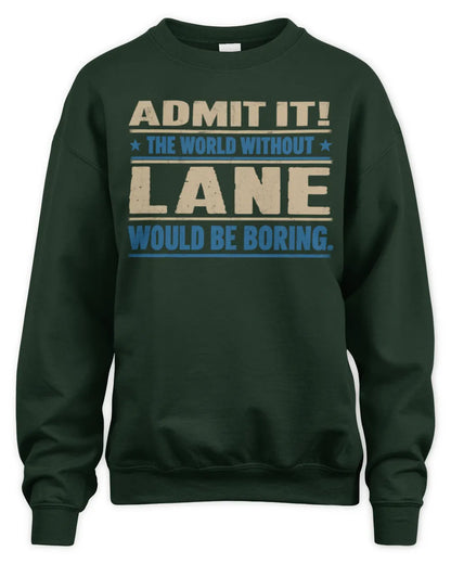LANE TP68-K2-968 – Personalized Funny Quote Apparel “The World Without NAME Would Be Boring” - Unisex Sweatshirt - Forest Green