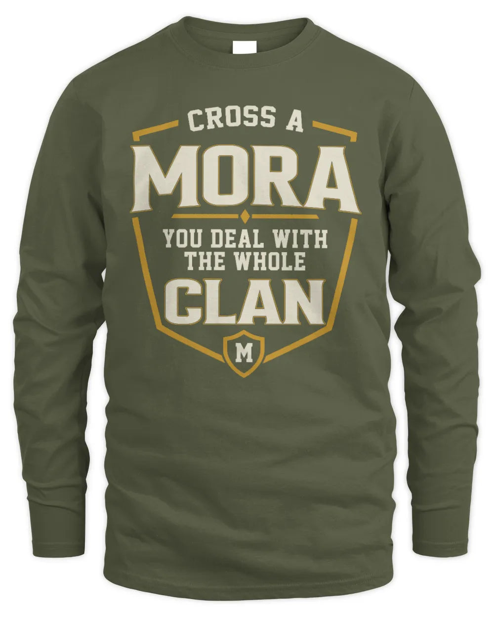 MORA NT1-K008 Cross A/An NAME, You Deal With the Whole Clan | Personalized Vintage T-Shirt - Men's Long Sleeved T-Shirt - Military Green