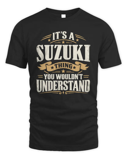 SUZUKI P08 TH51 - Personalized “It’s a/an [NAME] Thing – You Wouldn’t Understand” Shirt - Unisex Standard T-Shirt - Black