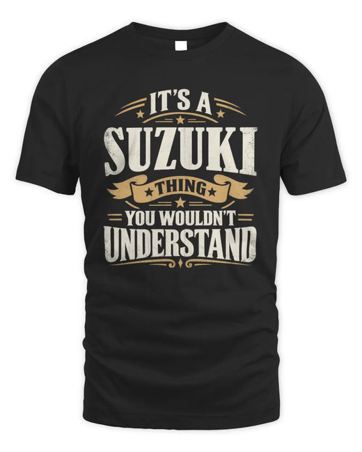 SUZUKI P08 TH51 - Personalized “It’s a/an [NAME] Thing – You Wouldn’t Understand” Shirt