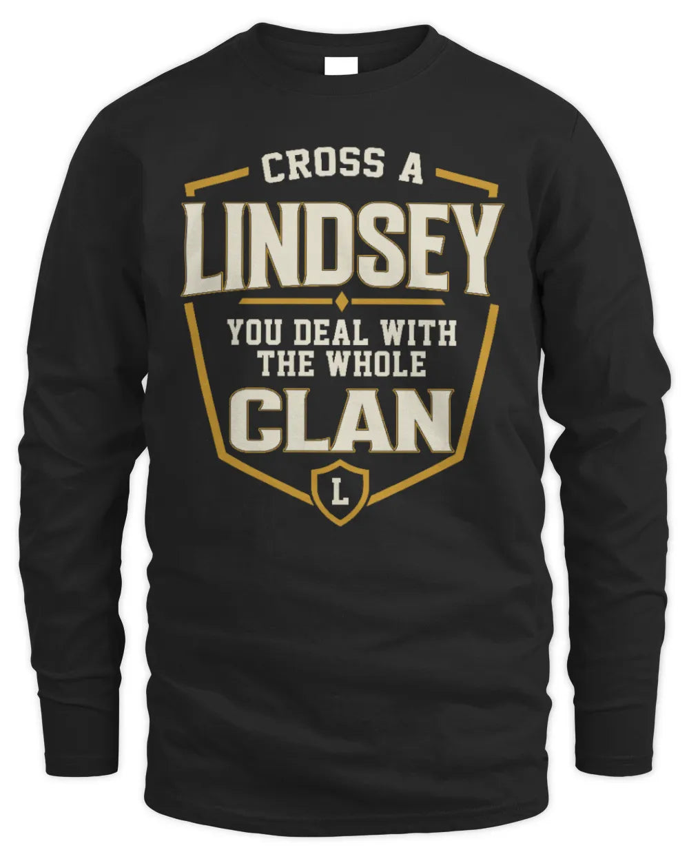 LINDSEY NT1-K008 Cross A/An NAME, You Deal With the Whole Clan | Personalized Vintage T-Shirt - Men's Long Sleeved T-Shirt - Black