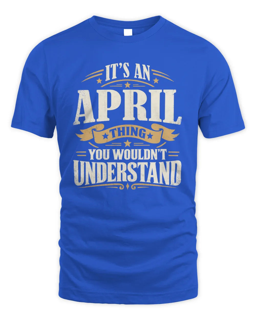APRIL P08 TH51 - Personalized “It’s a/an [NAME] Thing – You Wouldn’t Understand” Shirt - Unisex Standard T-Shirt - Royal