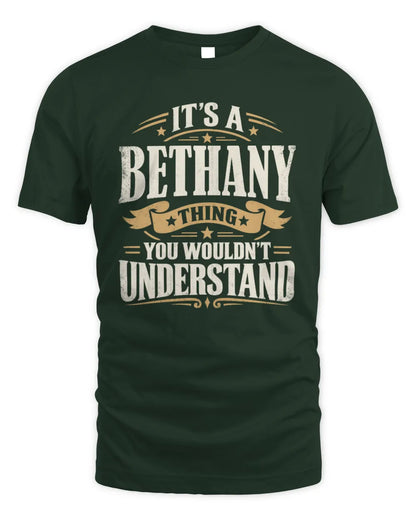 BETHANY P08 TH51 - Personalized “It’s a/an [NAME] Thing – You Wouldn’t Understand” Shirt - Unisex Standard T-Shirt - Forest Green