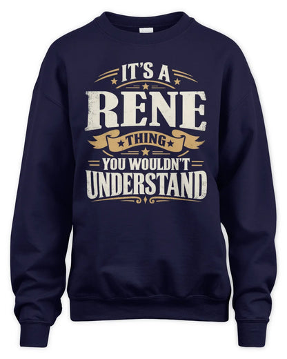 RENE P08 TH51 - Personalized “It’s a/an [NAME] Thing – You Wouldn’t Understand” Shirt - Unisex Sweatshirt - Navy