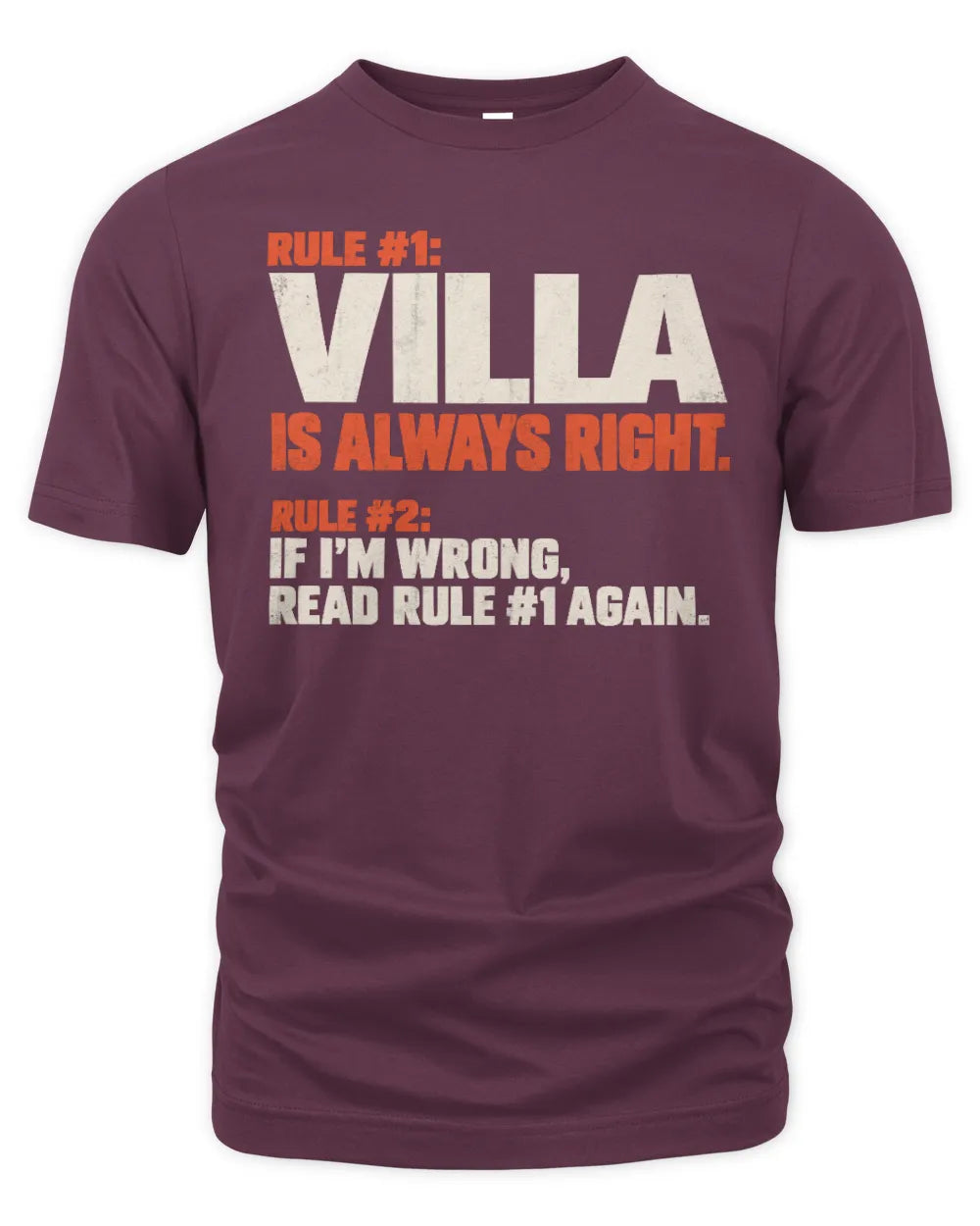 VILLA NP1-H006 - Always Right Personalized Name T-Shirt – Funny Custom Name Shirt - Unisex Standard T-Shirt - Maroon