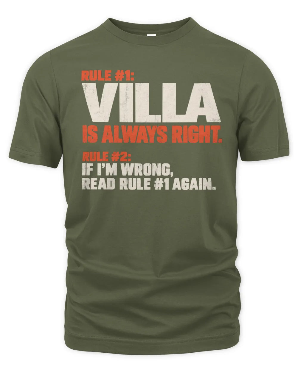 VILLA NP1-H006 - Always Right Personalized Name T-Shirt – Funny Custom Name Shirt - Unisex Standard T-Shirt - Military Green