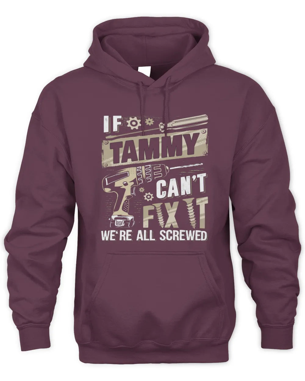 TAMMY TX03 P02 - Personalized Handyman Mechanic Shirt “If NAME Can’t Fix It, We’re All Screwed” - Unisex Hoodie - Maroon