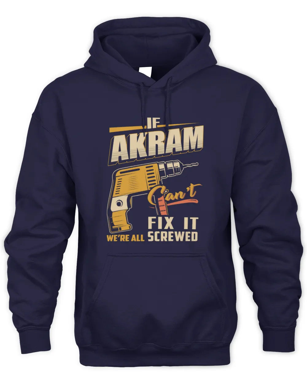 AKRAM TP22-K4-228 - Personalized Handyman T-Shirt “If AARON Can’t Fix It, We’re All Screwed” - Unisex Hoodie - Navy