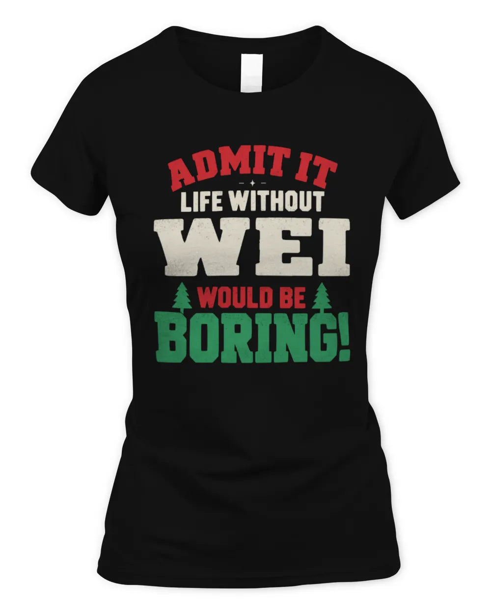 WEI P5 TH08 Christmas T-Shirt – “Life Without NAME Would Be Boring” - Women's Standard T-Shirt - Black