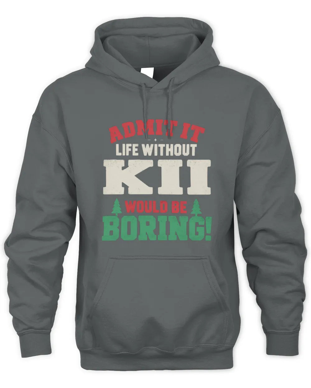 KII P5 TH08 Christmas T-Shirt – “Life Without NAME Would Be Boring” - Unisex Hoodie - Charcoal