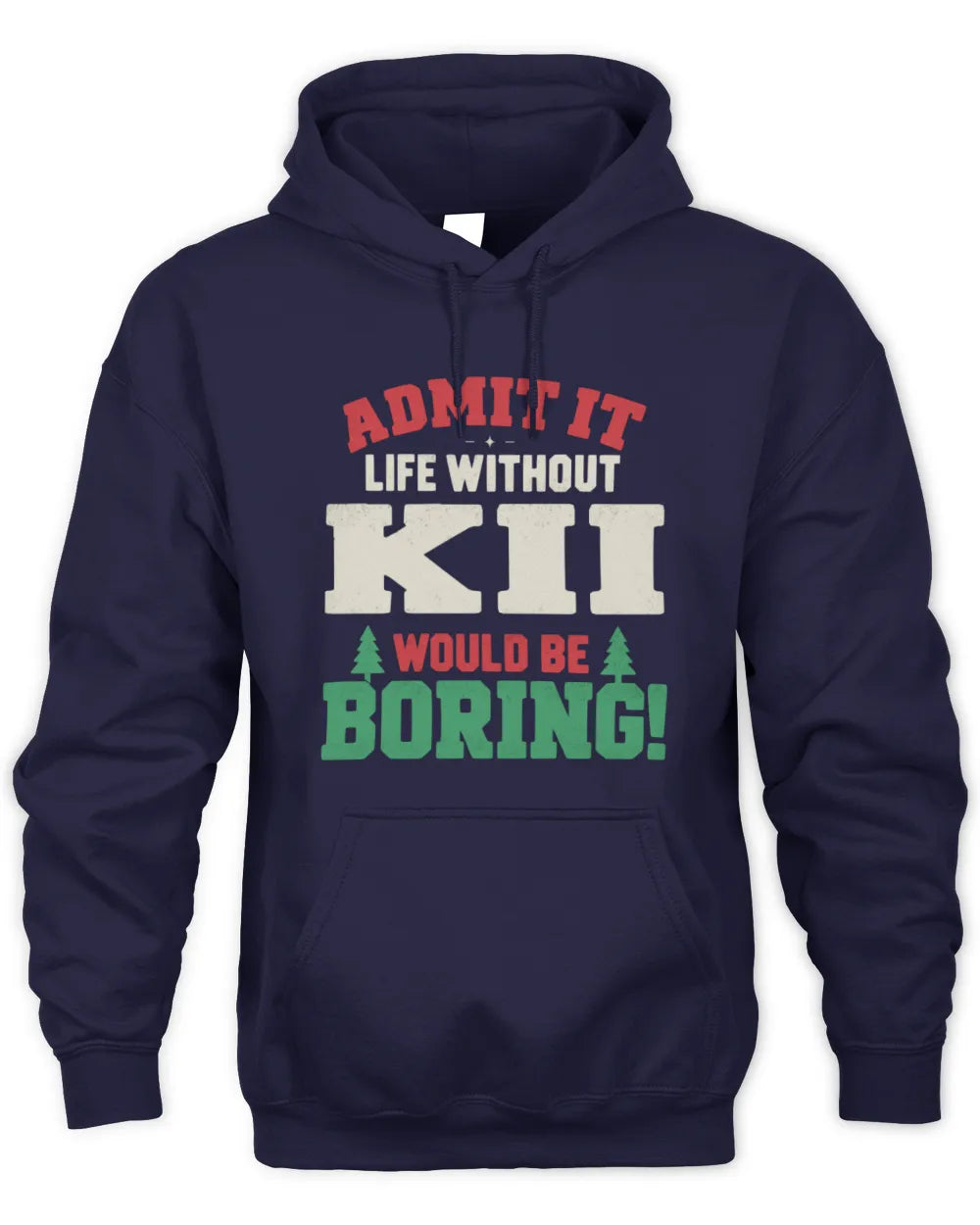 KII P5 TH08 Christmas T-Shirt – “Life Without NAME Would Be Boring” - Unisex Hoodie - Navy