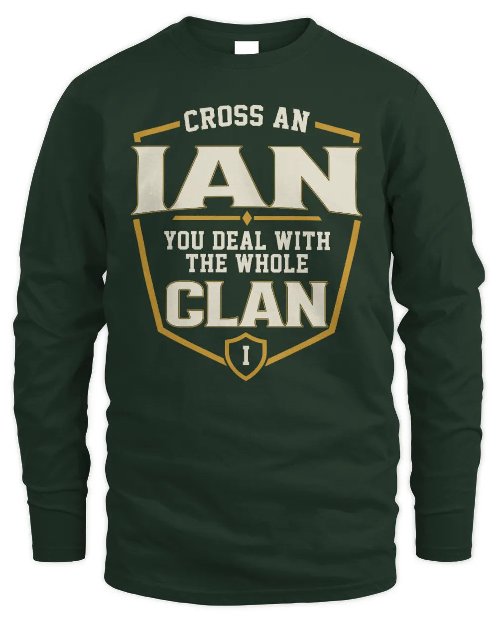 IAN NT1-K008 Cross A/An NAME, You Deal With the Whole Clan | Personalized Vintage T-Shirt - Men's Long Sleeved T-Shirt - Forest Green