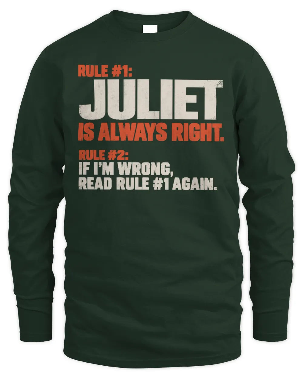 JULIET NP1-H006 
Always Right Personalized Name T-Shirt – Funny Custom Name Shirt - Men's Long Sleeved T-Shirt - Forest Green