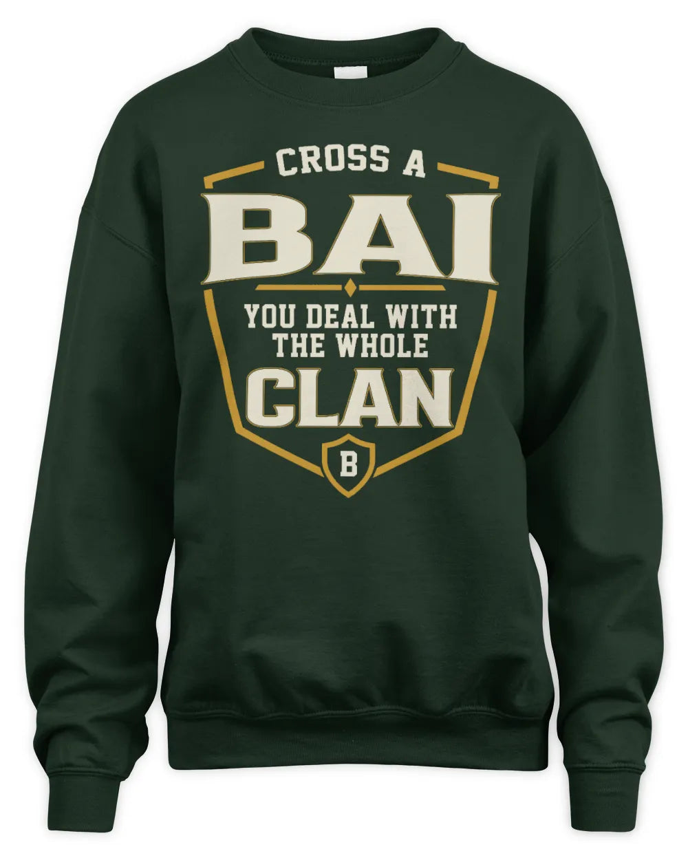 BAI NT1-K008 Cross A/An NAME, You Deal With the Whole Clan | Personalized Vintage T-Shirt - Unisex Sweatshirt - Forest Green