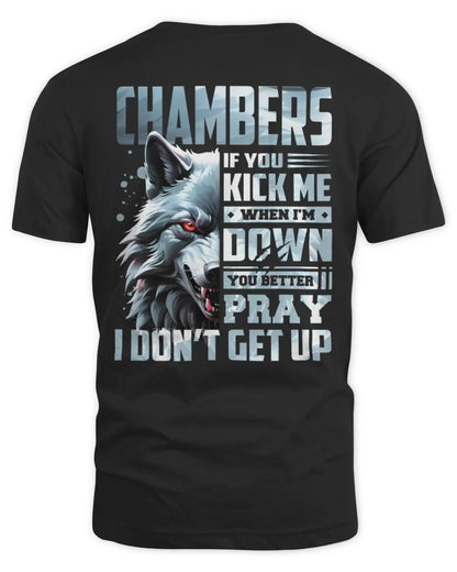 CHAMBERS AP62-K4-666 - Personalized Fierce Wolf Quote Apparel “If You Kick Me When I’m Down, You Better Pray I Don’t Get Up” - Unisex Standard T-Shirt - Black