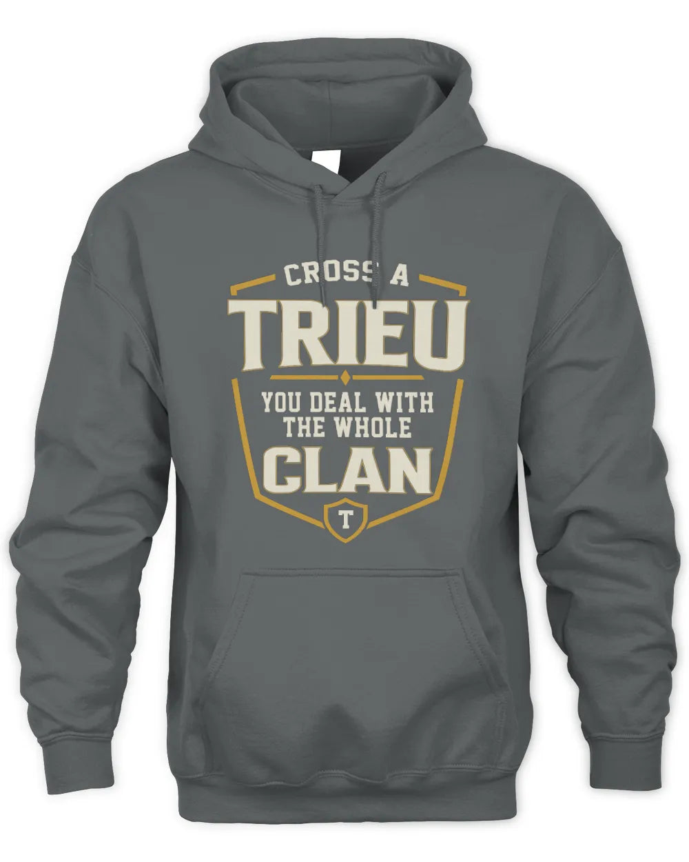 TRIEU NT1-K008 Cross A/An NAME, You Deal With the Whole Clan | Personalized Vintage T-Shirt - Unisex Hoodie - Charcoal