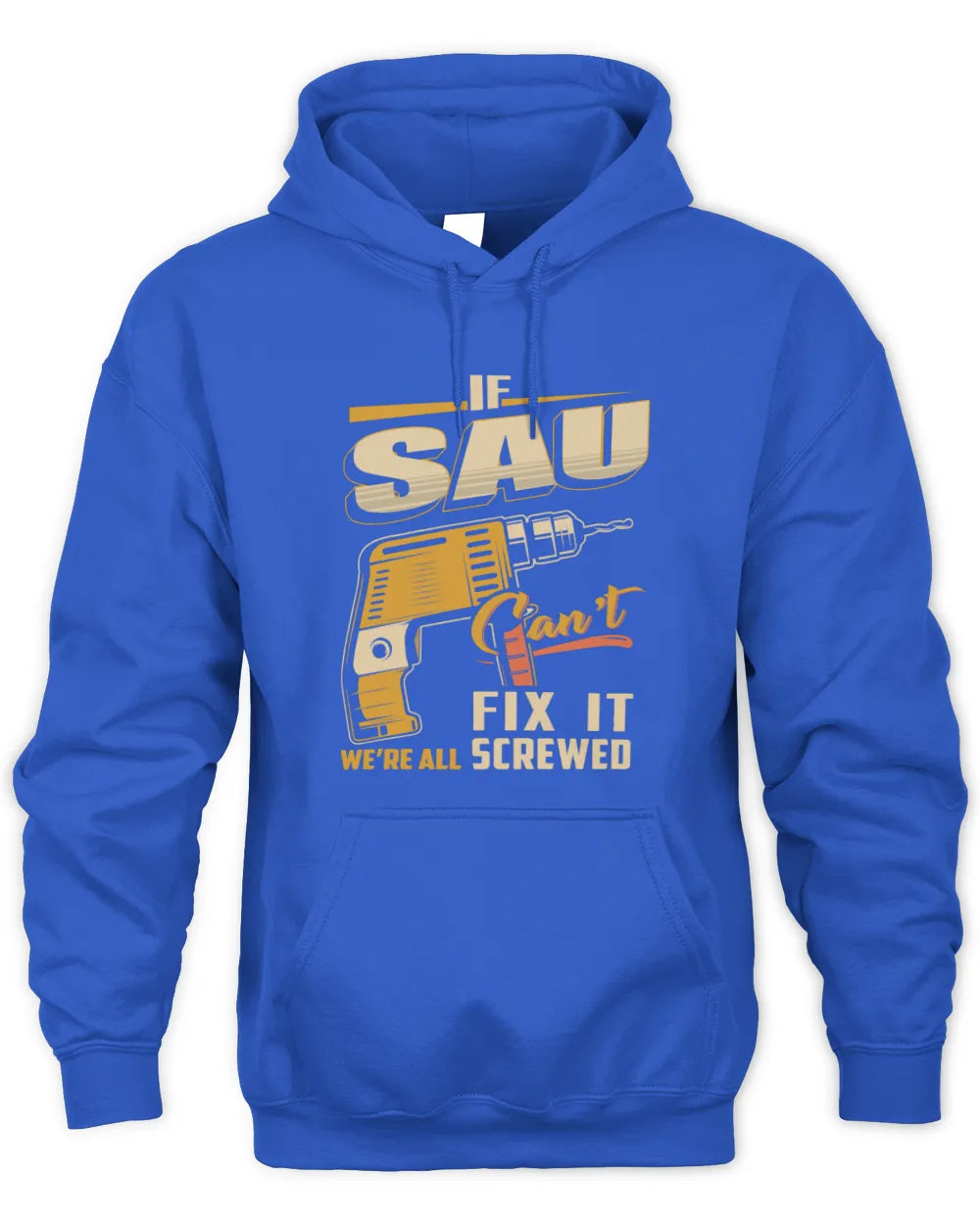 SAU TP22-K4-228 - Personalized Handyman T-Shirt “If AARON Can’t Fix It, We’re All Screwed” - Unisex Hoodie - Royal
