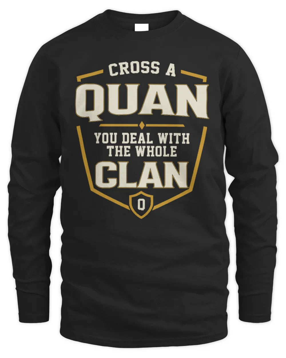 QUAN NT1-K008 Cross A/An NAME, You Deal With the Whole Clan | Personalized Vintage T-Shirt - Men's Long Sleeved T-Shirt - Black