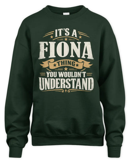 FIONA P08 TH51 - Personalized “It’s a/an [NAME] Thing – You Wouldn’t Understand” Shirt - Unisex Sweatshirt - Forest Green