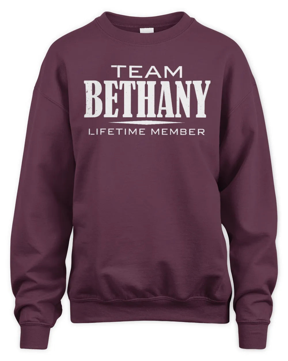BETHANY BL62-K4-128 - Personalized “Team NAME Lifetime Member” - Unisex Sweatshirt - Maroon