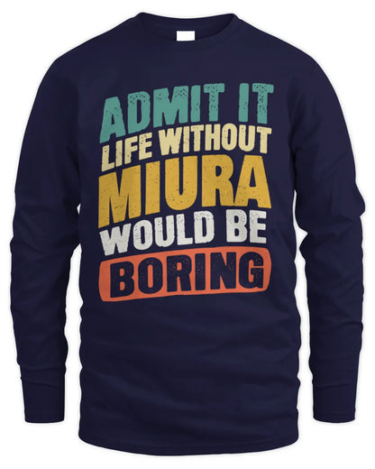 MIURA TP88-K4-229
Personalized Funny Quote Apparel “Life Without NAME Would Be Boring” - Men's Long Sleeved T-Shirt - Navy