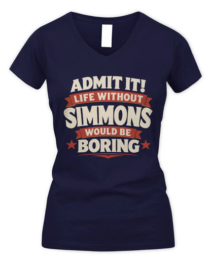 SIMMONS P4 KT003 Personalized Funny Quote Apparel “Life Without NAME Would Be Boring” - Women's V-Neck T-Shirt - Navy
