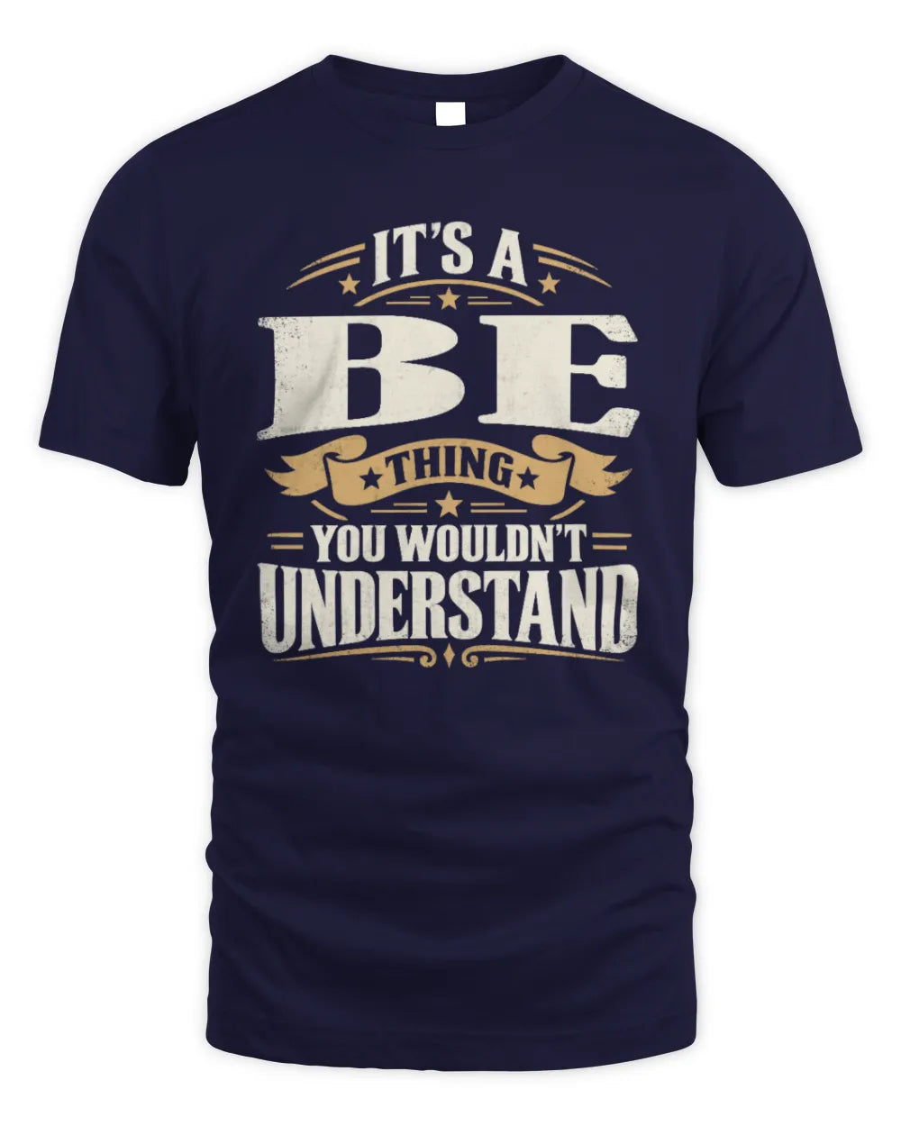 BE P08 TH51 - Personalized “It’s a/an [NAME] Thing – You Wouldn’t Understand” Shirt - Unisex Standard T-Shirt - Navy