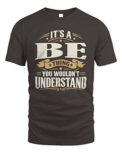 BE P08 TH51 - Personalized “It’s a/an [NAME] Thing – You Wouldn’t Understand” Shirt - Unisex Standard T-Shirt - Dark Chocolate