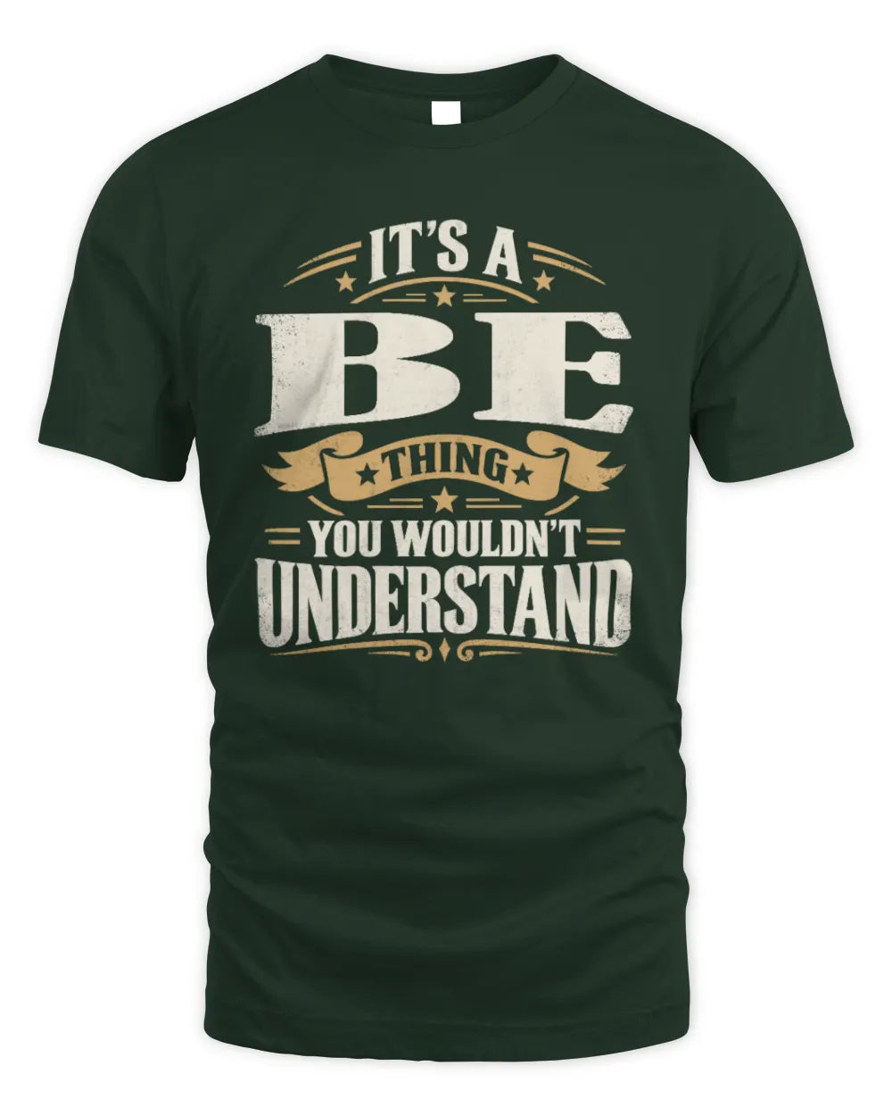 BE P08 TH51 - Personalized “It’s a/an [NAME] Thing – You Wouldn’t Understand” Shirt - Unisex Standard T-Shirt - Forest Green