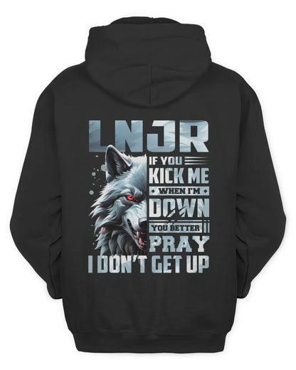 LNJR AP62-K4-666 - Personalized Fierce Wolf Quote Apparel “If You Kick Me When I’m Down, You Better Pray I Don’t Get Up” - Unisex Hoodie - Black
