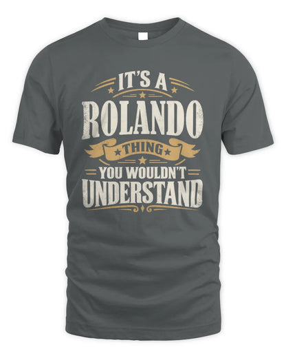 ROLANDO P08 TH51 - Personalized “It’s a/an [NAME] Thing – You Wouldn’t Understand” Shirt - Unisex Standard T-Shirt - Charcoal