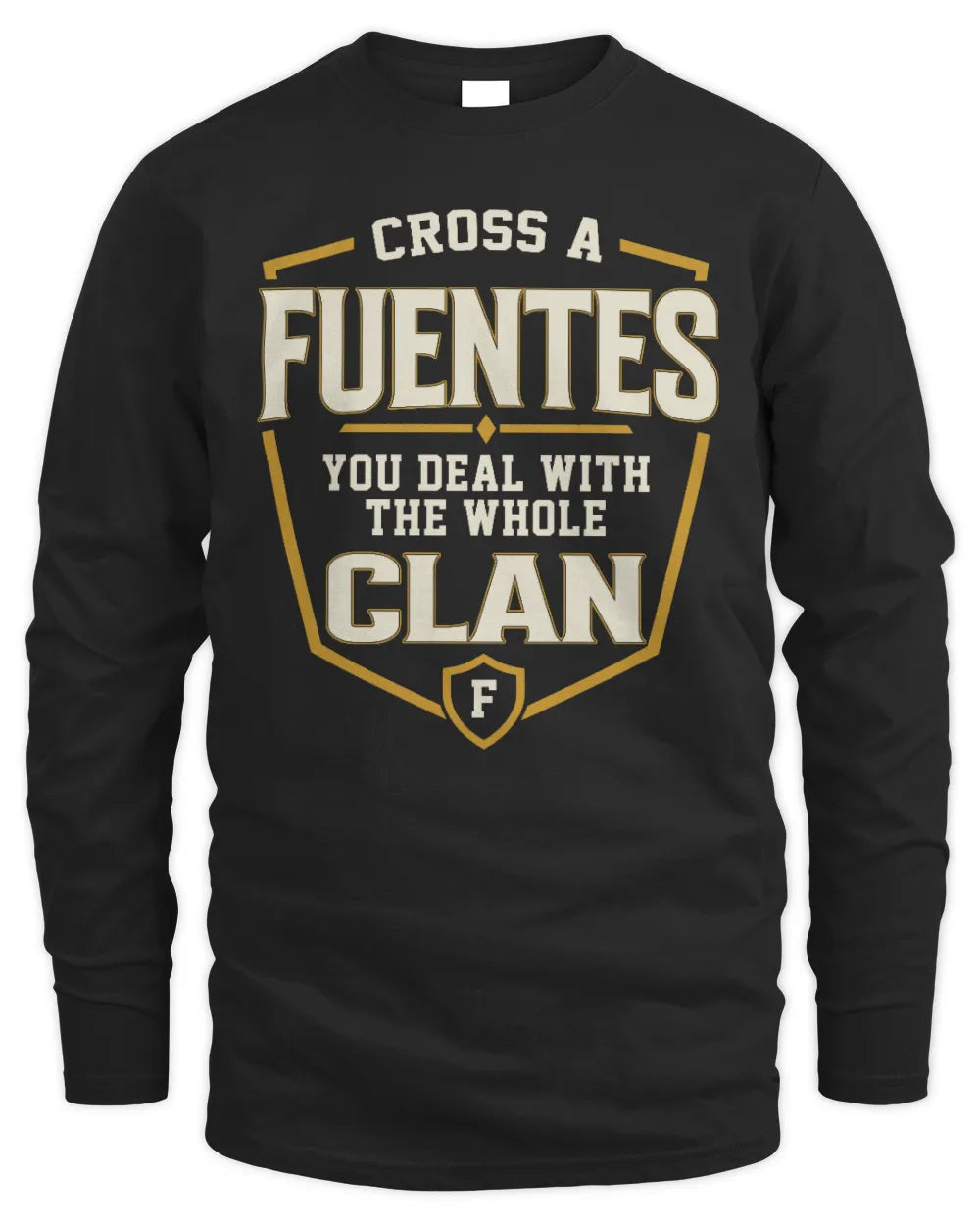 FUENTES NT1-K008 Cross A/An NAME, You Deal With the Whole Clan | Personalized Vintage T-Shirt - Men's Long Sleeved T-Shirt - Black
