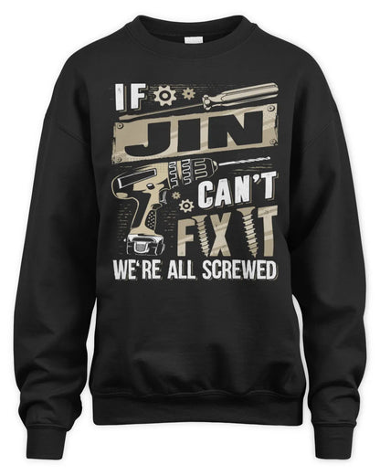 JIN TX03 P02 - Personalized Handyman Mechanic Shirt “If NAME Can’t Fix It, We’re All Screwed” - Unisex Sweatshirt - Black