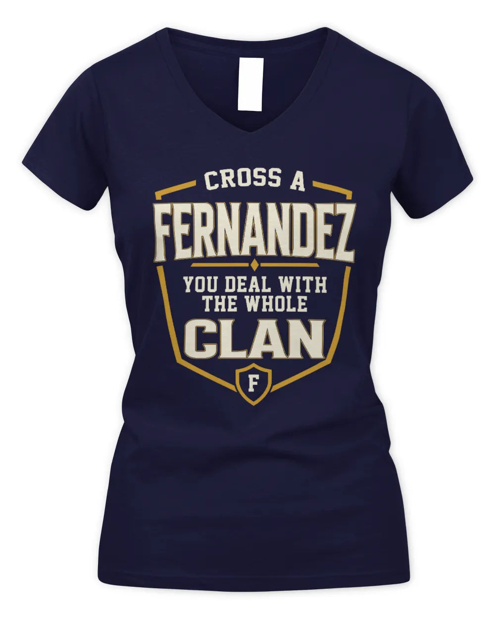 FERNANDEZ NT1-K008 Cross A/An NAME, You Deal With the Whole Clan | Personalized Vintage T-Shirt - Women's V-Neck T-Shirt - Navy