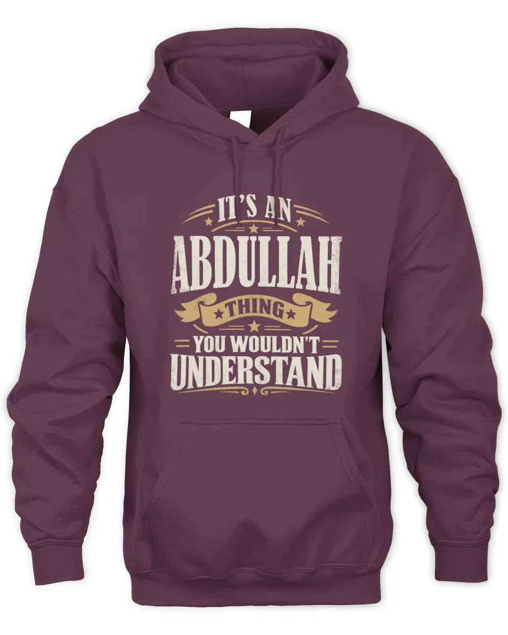 ABDULLAH P08 TH51 - Personalized “It’s a/an [NAME] Thing – You Wouldn’t Understand” Shirt - Unisex Hoodie - Maroon