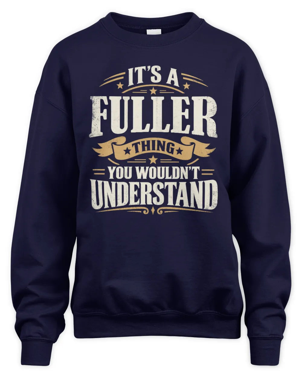 FULLER P08 TH51 - Personalized “It’s a/an [NAME] Thing – You Wouldn’t Understand” Shirt - Unisex Sweatshirt - Navy