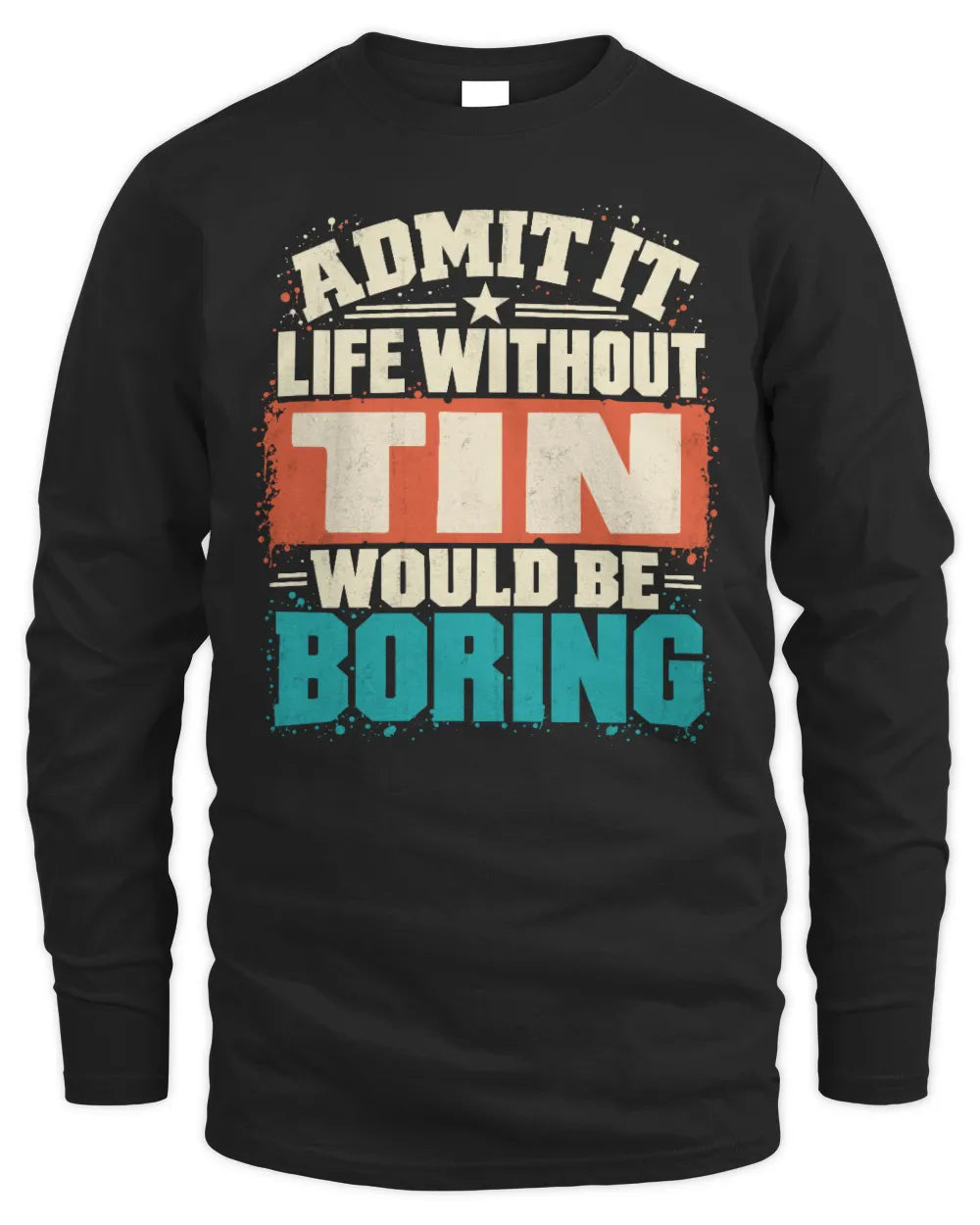TIN P02-TH11-226 Personalized Admit It Life Without [Name] Would Be Boring T-Shirt - Custom Name Funny Gift - Men's Long Sleeved T-Shirt - Black