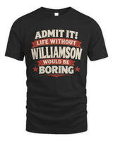 WILLIAMSON P4 KT003 Personalized Funny Quote Apparel “Life Without NAME Would Be Boring” - Unisex Standard T-Shirt - Black