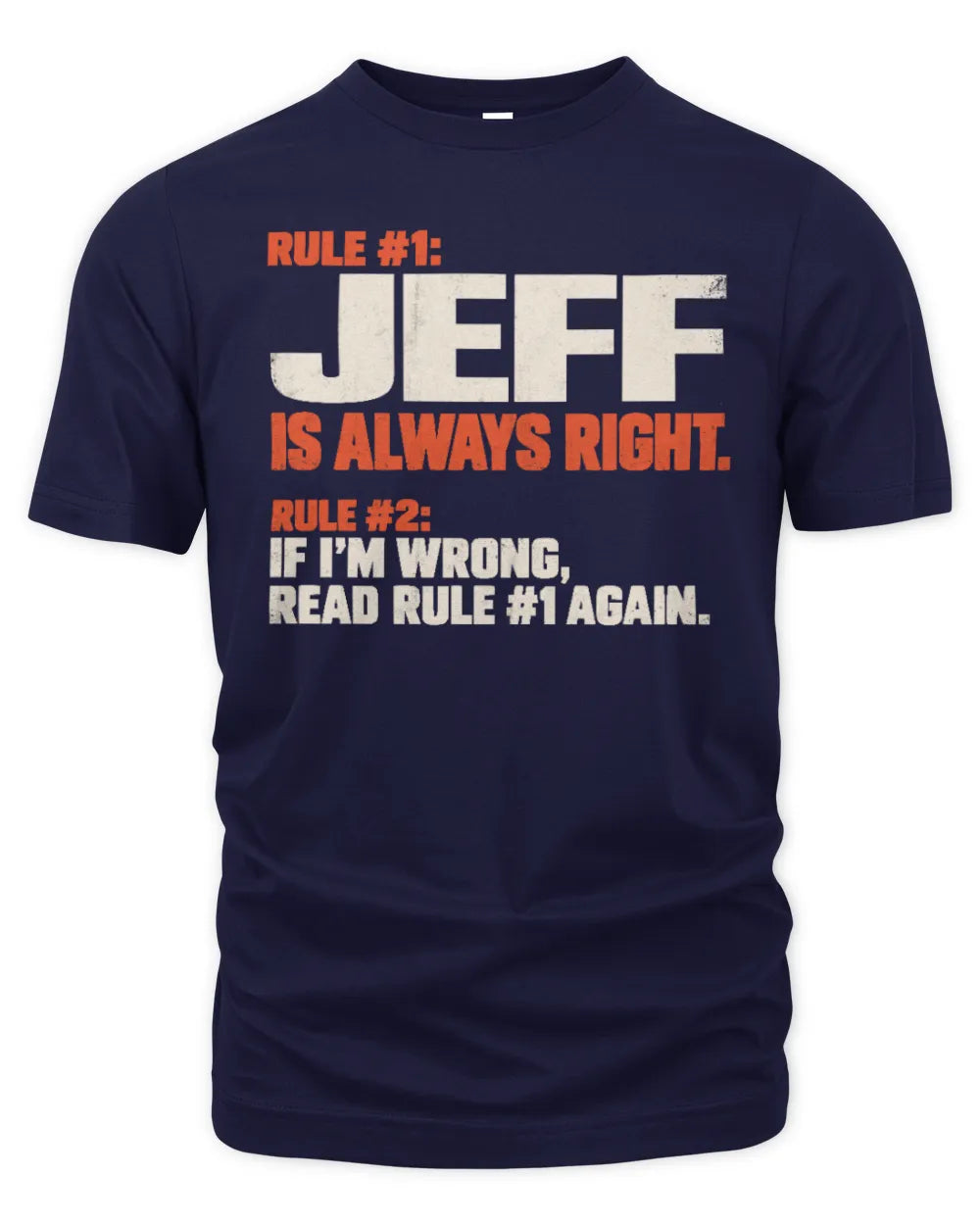JEFF NP1-H006 - Always Right Personalized Name T-Shirt – Funny Custom Name Shirt - Unisex Standard T-Shirt - Navy