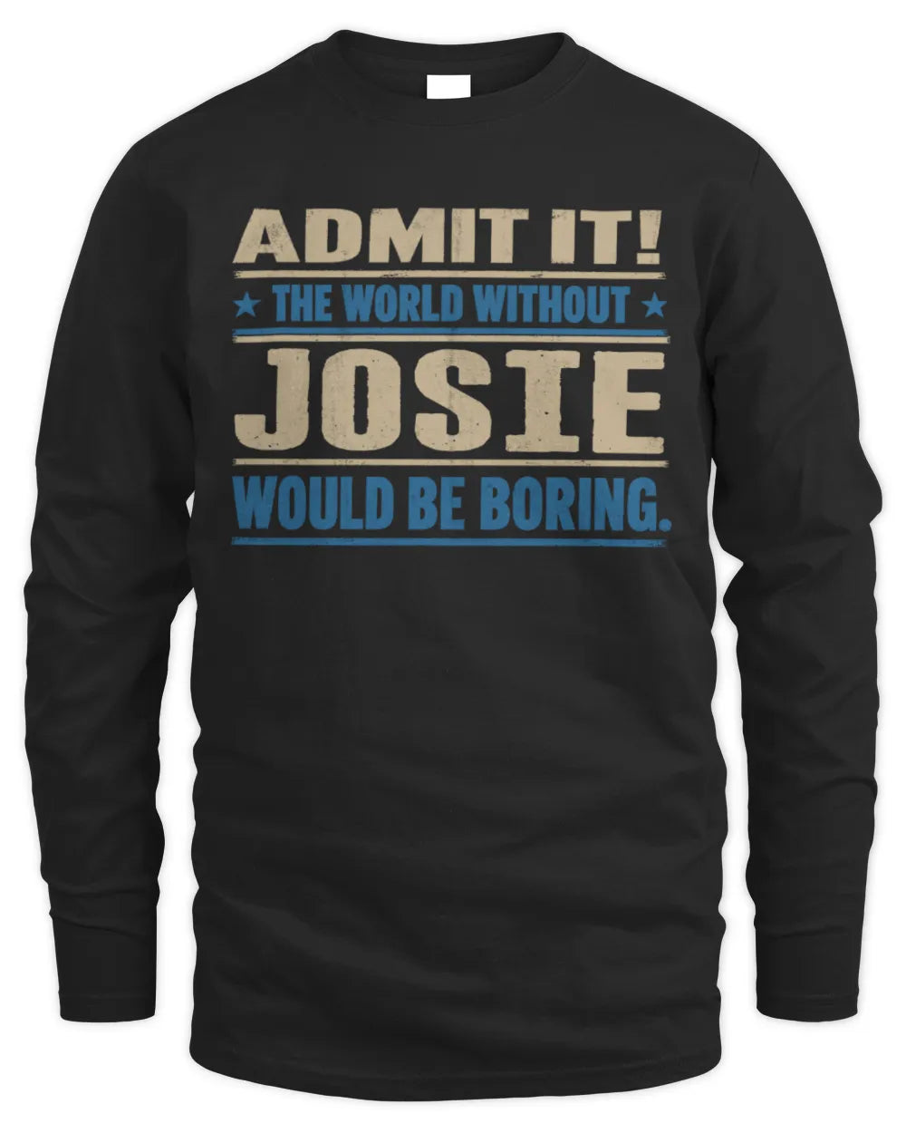JOSIE TP68-K2-968 – Personalized Funny Quote Apparel “The World Without NAME Would Be Boring” - Men's Long Sleeved T-Shirt - Black