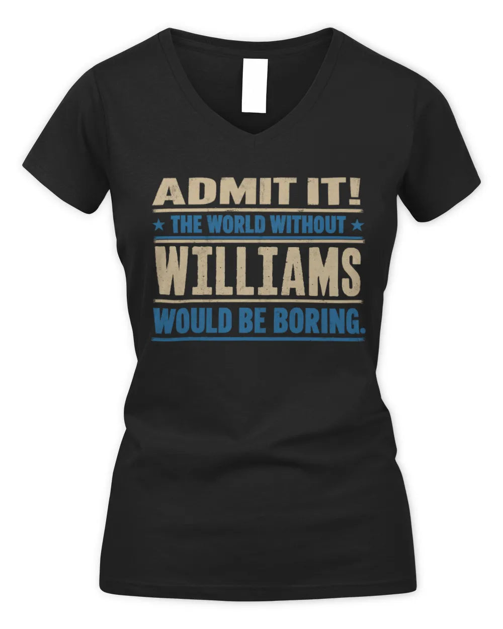 WILLIAMS TP68-K2-968 – Personalized Funny Quote Apparel “The World Without NAME Would Be Boring” - Women's V-Neck T-Shirt - Black