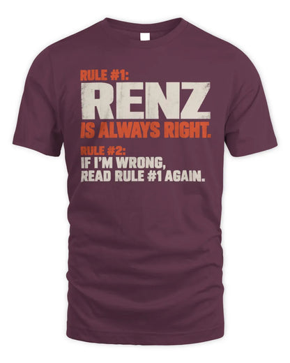 RENZ NP1-H006 
Always Right Personalized Name T-Shirt – Funny Custom Name Shirt - Unisex Standard T-Shirt - Maroon